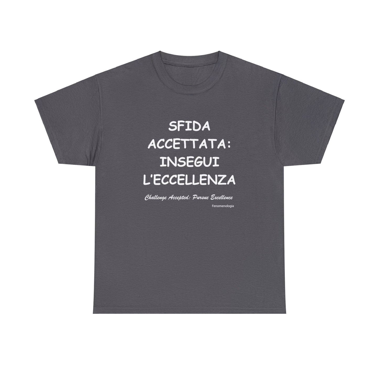 SFIDA ACCETTATA: INSEGUI L’ECCELLENZA Unisex T-Shirt - Fenomenologia Shop