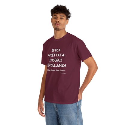 SFIDA ACCETTATA: INSEGUI L’ECCELLENZA Unisex T-Shirt - Fenomenologia Shop