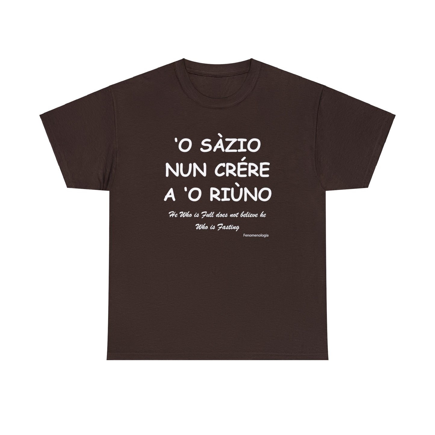 ‘O SÀZIO NUN CRÉRE A ‘O RIÙNO Unisex T-Shirt - Fenomenologia Shop