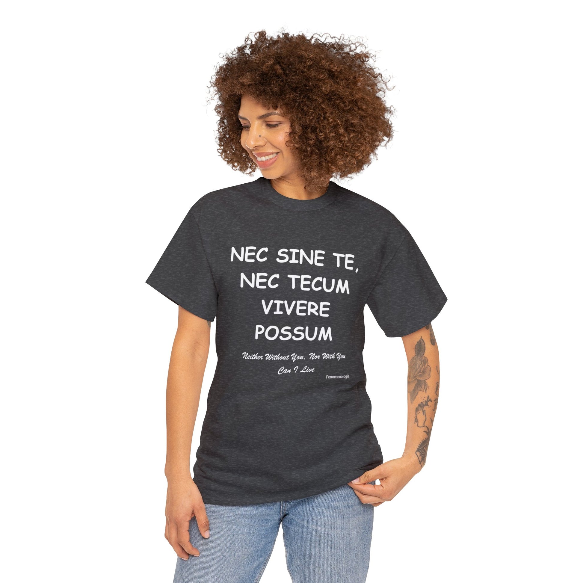 NEC SINE TE, NEC TECUM VIVERE POSSUM Unisex T-Shirt - Fenomenologia Shop