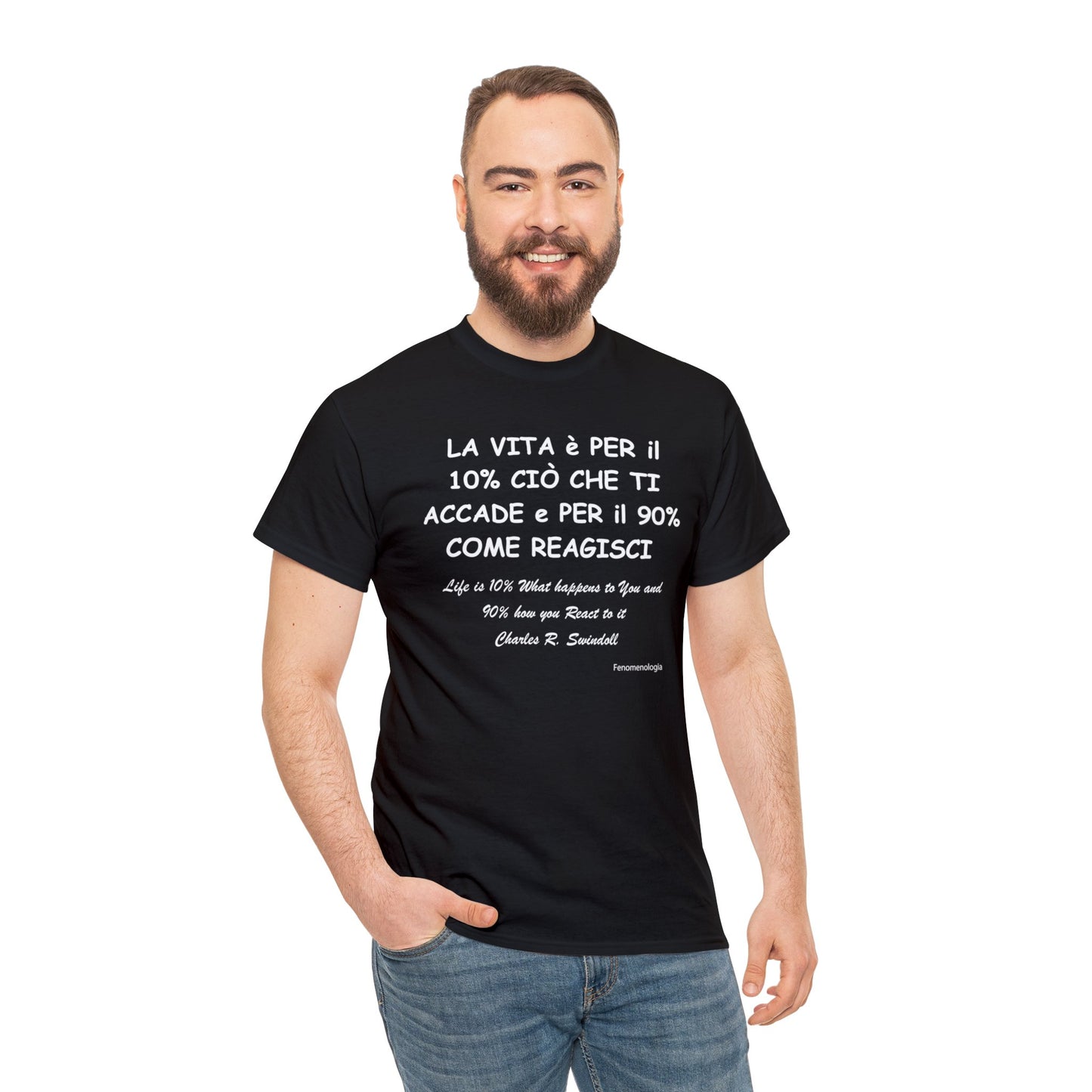 LA VITA è PER il 10% CIÒ CHE TI ACCADE e PER il 90% COME REAGISCI  Unisex T-Shirt - Fenomenologia Shop