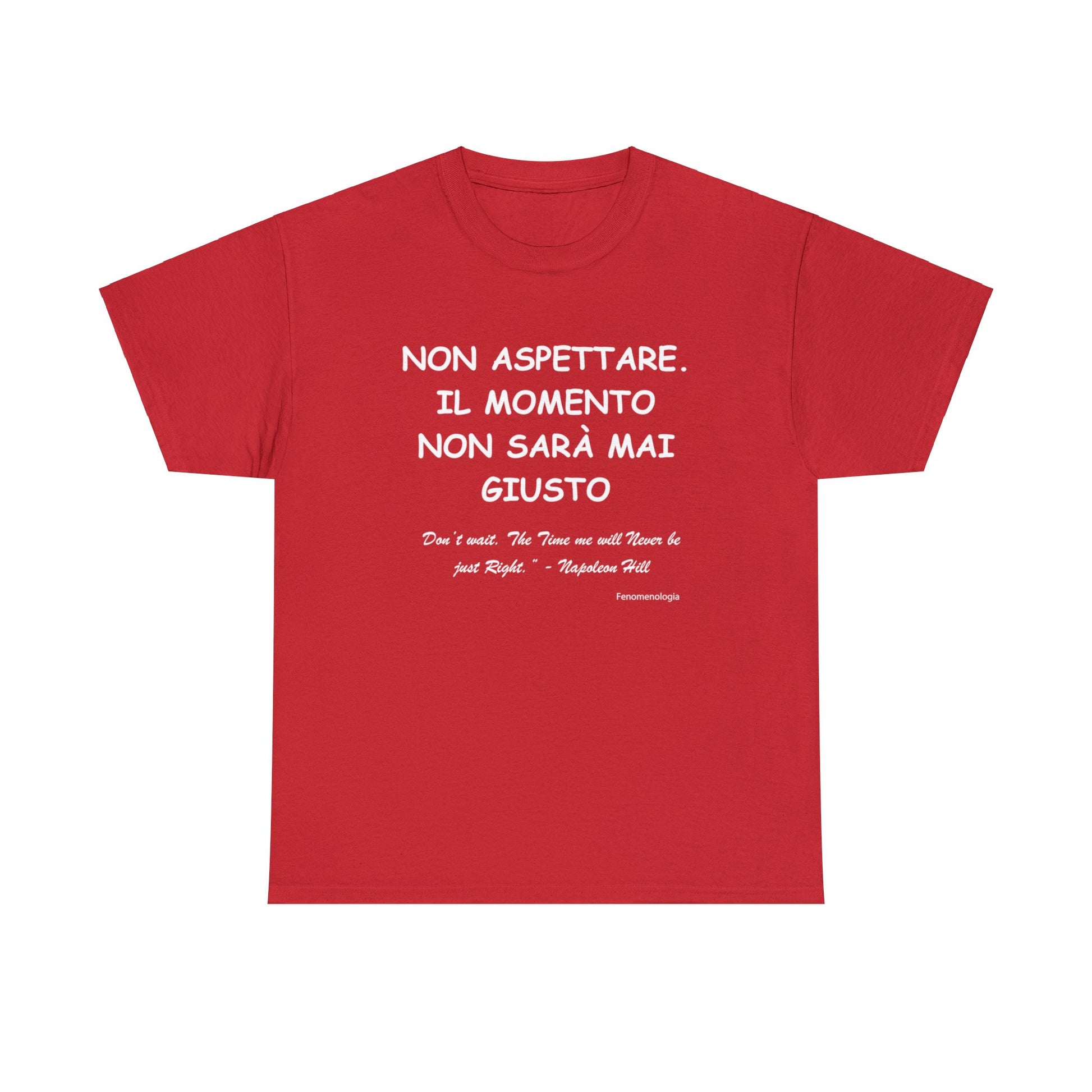 NON ASPETTARE. IL MOMENTO NON SARÀ MAI GIUSTO Unisex T-Shirt - Fenomenologia Shop