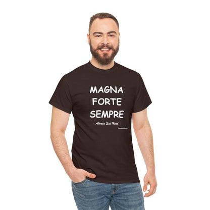 MAGNA FORTE SEMPRE Unisex T-Shirt - Fenomenologia Shop