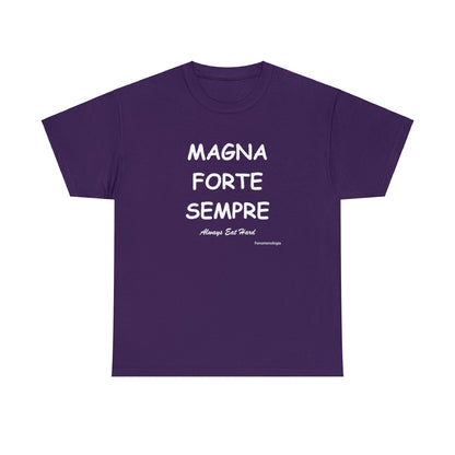 MAGNA FORTE SEMPRE Unisex T-Shirt - Fenomenologia Shop