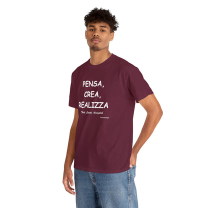 PENSA, CREA, REALIZZA Unisex T-Shirt - Fenomenologia Shop