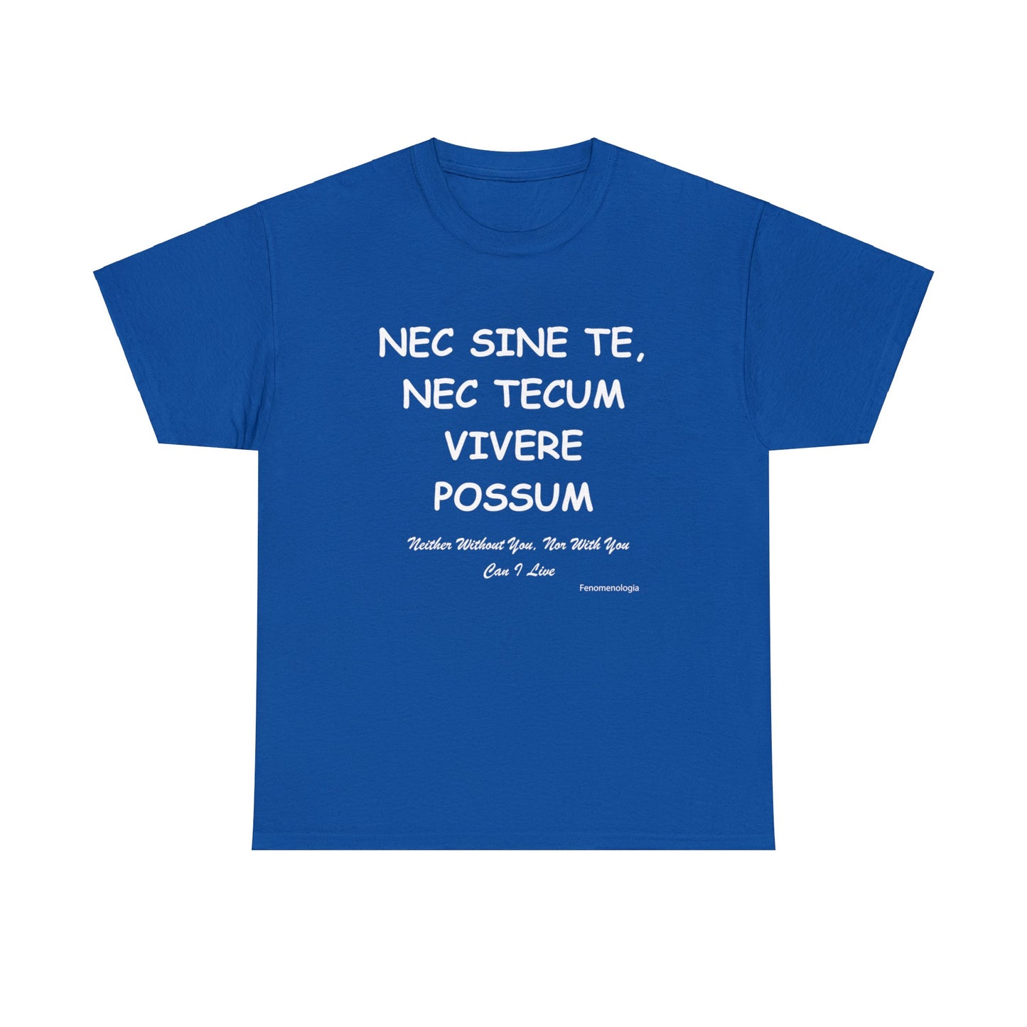 NEC SINE TE, NEC TECUM VIVERE POSSUM Unisex T-Shirt - Fenomenologia Shop