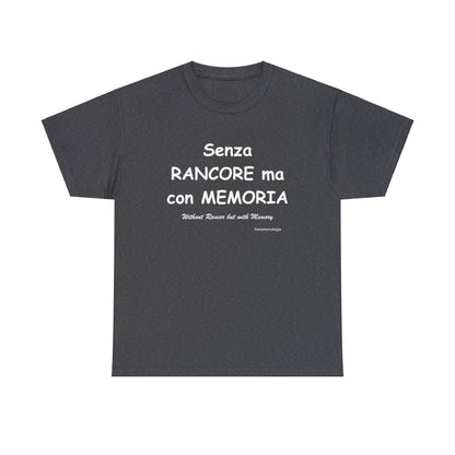 Senza RANCORE ma con MEMORIA Unisex T-Shirt - Fenomenologia Shop