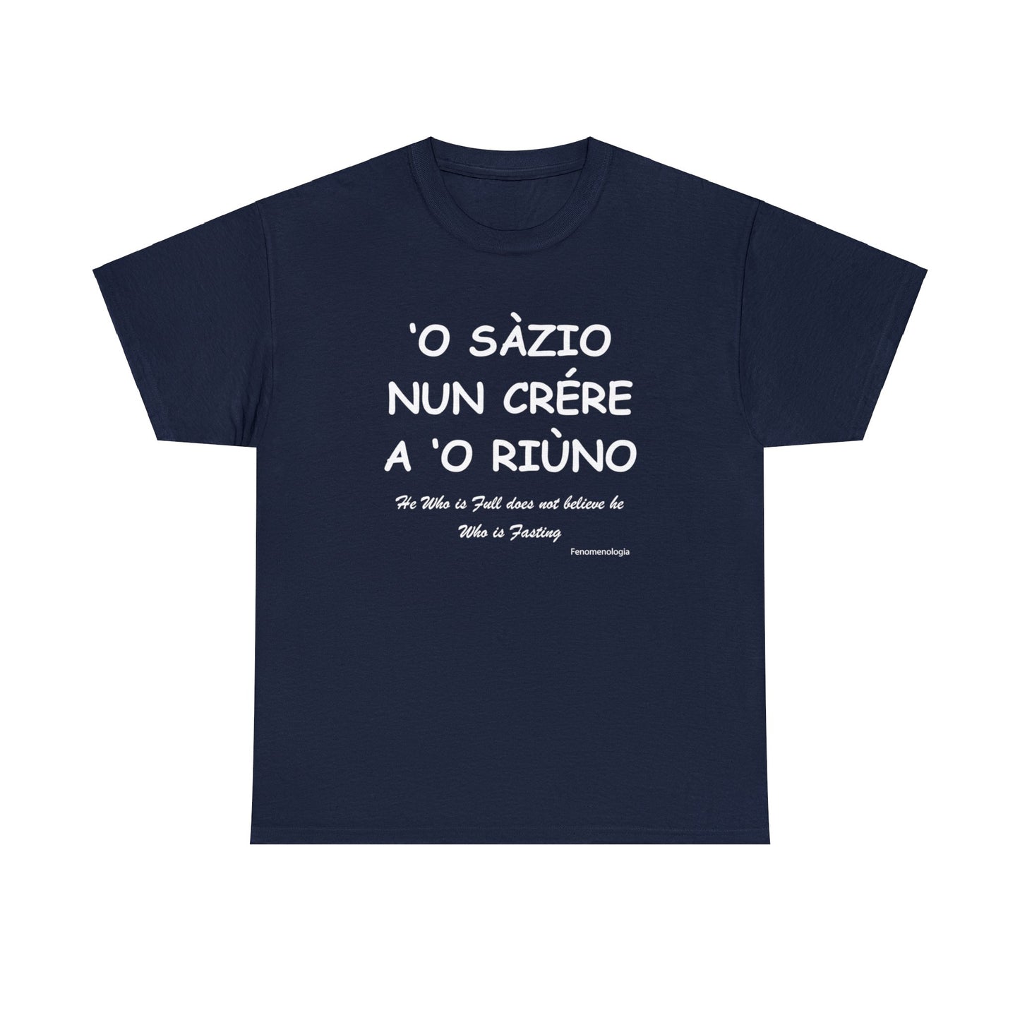 ‘O SÀZIO NUN CRÉRE A ‘O RIÙNO Unisex T-Shirt - Fenomenologia Shop