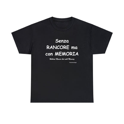 Senza RANCORE ma con MEMORIA Unisex T-Shirt - Fenomenologia Shop