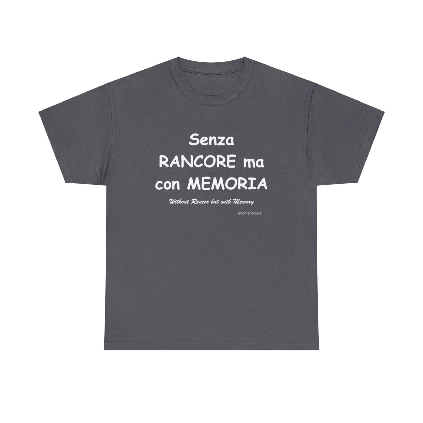 Senza RANCORE ma con MEMORIA Unisex T-Shirt - Fenomenologia Shop