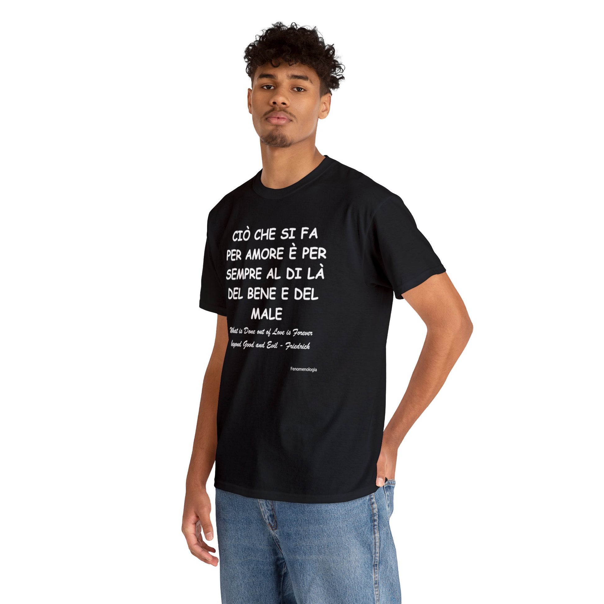 CIÒ CHE SI FA PER AMORE È PER SEMPRE AL DI LÀ DEL BENE E DEL MALE Unisex T-Shirt - Fenomenologia Shop