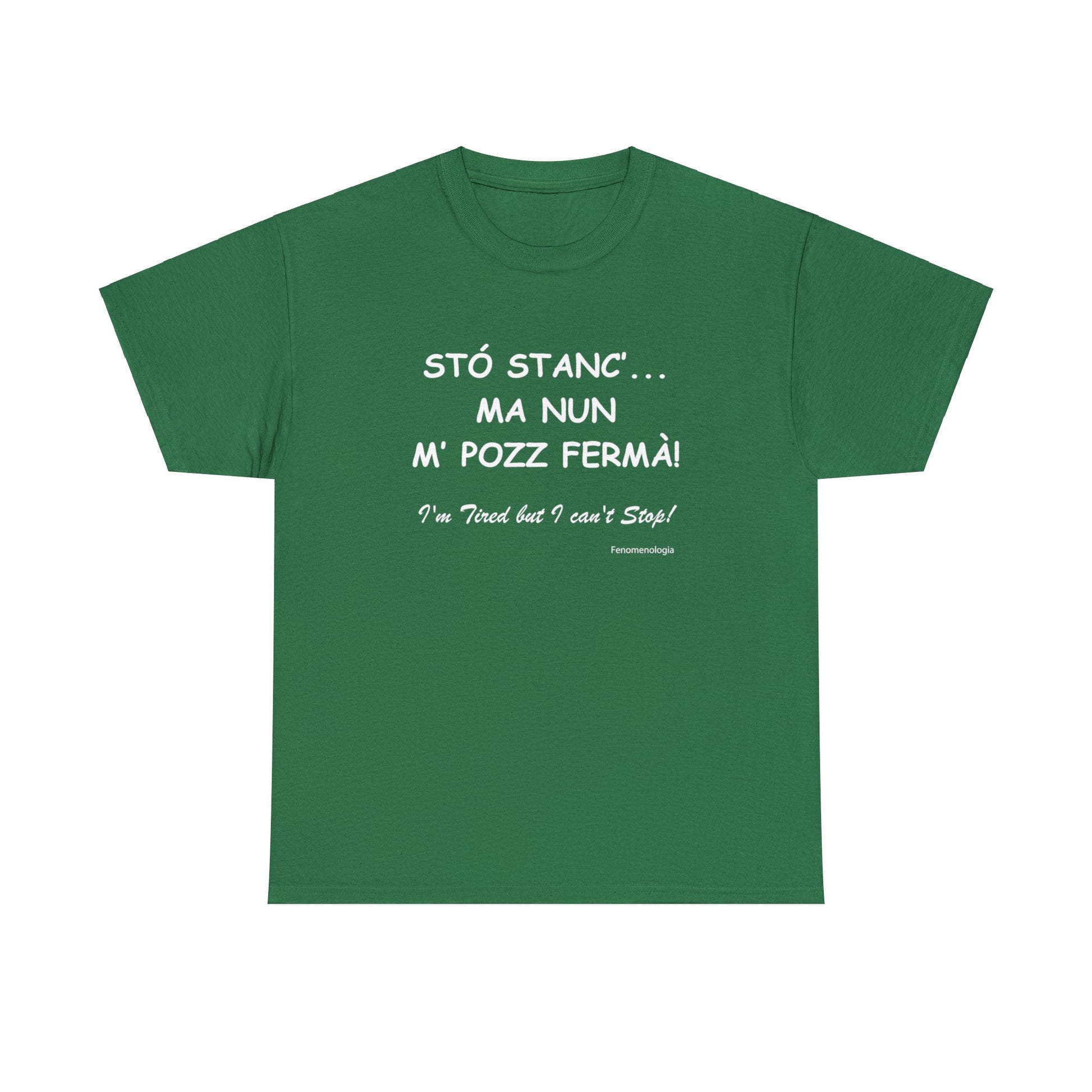 STÓ STANC’... MA NUN M’ POZZ FERMÀ! Unisex T-Shirt - Fenomenologia Shop