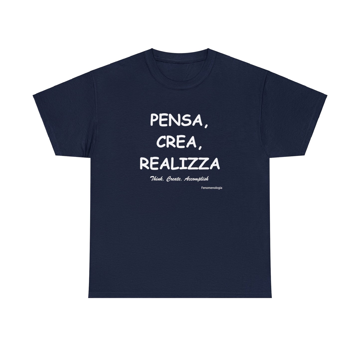 PENSA, CREA, REALIZZA Unisex T-Shirt - Fenomenologia Shop