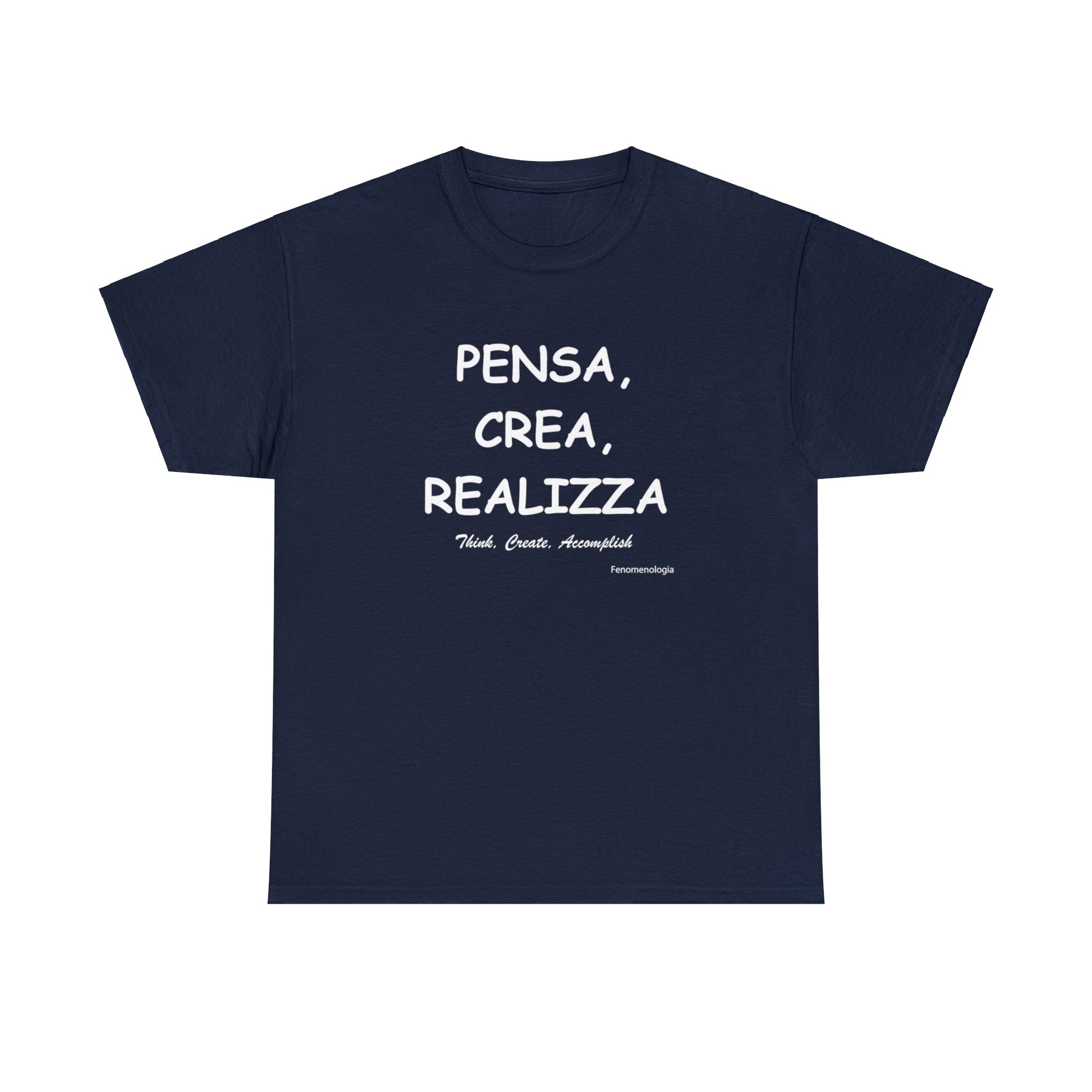 PENSA, CREA, REALIZZA Unisex T-Shirt - Fenomenologia Shop