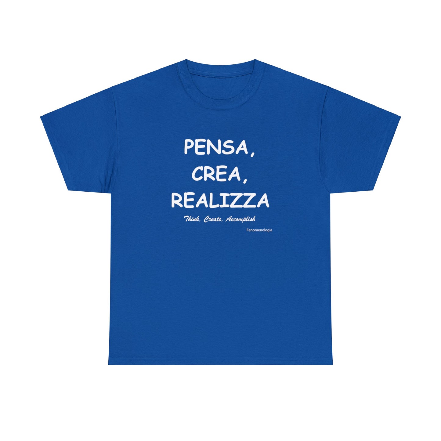 PENSA, CREA, REALIZZA Unisex T-Shirt - Fenomenologia Shop