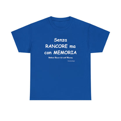 Senza RANCORE ma con MEMORIA Unisex T-Shirt - Fenomenologia Shop