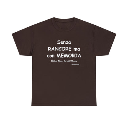 Senza RANCORE ma con MEMORIA Unisex T-Shirt - Fenomenologia Shop