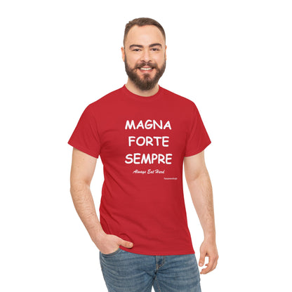 MAGNA FORTE SEMPRE Unisex T-Shirt - Fenomenologia Shop