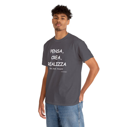 PENSA, CREA, REALIZZA Unisex T-Shirt - Fenomenologia Shop