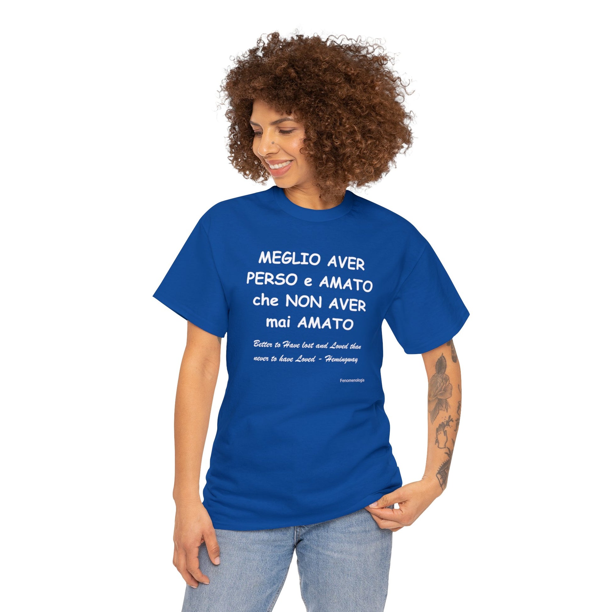 MEGLIO AVER PERSO e AMATO che NON AVER mai AMATO Unisex T-Shirt - Fenomenologia Shop