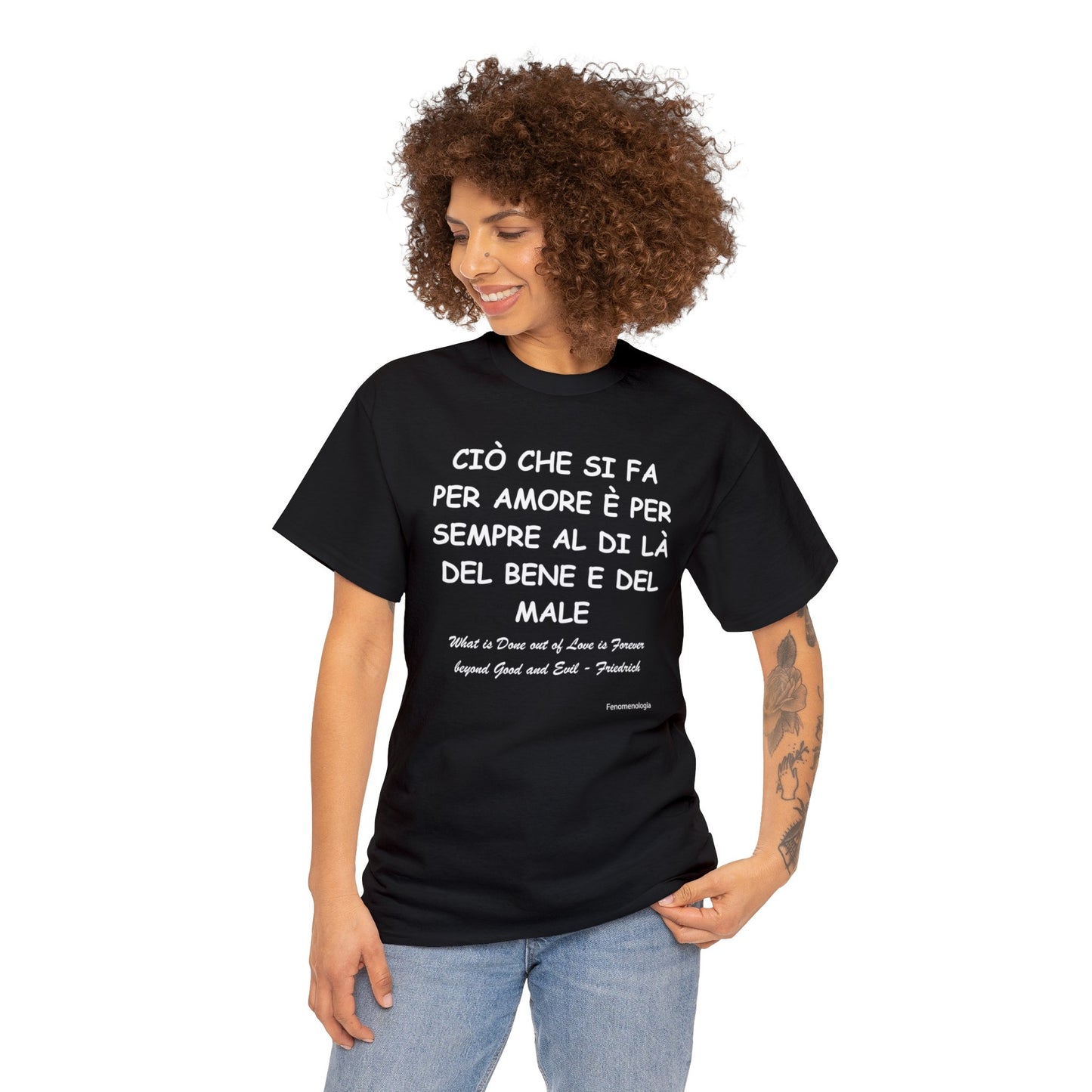 CIÒ CHE SI FA PER AMORE È PER SEMPRE AL DI LÀ DEL BENE E DEL MALE Unisex T-Shirt - Fenomenologia Shop