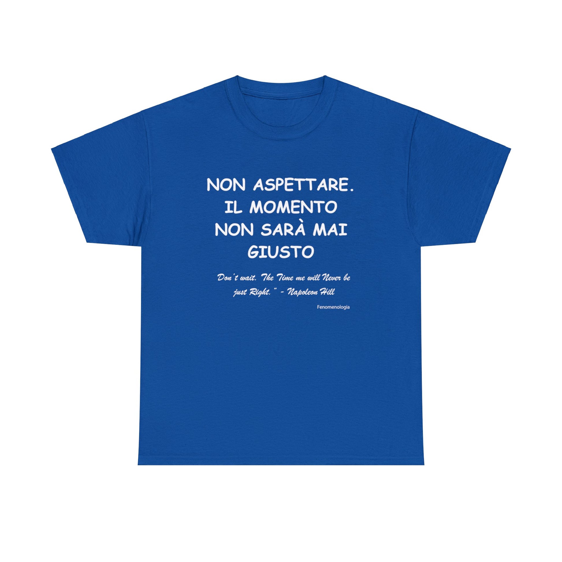 NON ASPETTARE. IL MOMENTO NON SARÀ MAI GIUSTO Unisex T-Shirt - Fenomenologia Shop