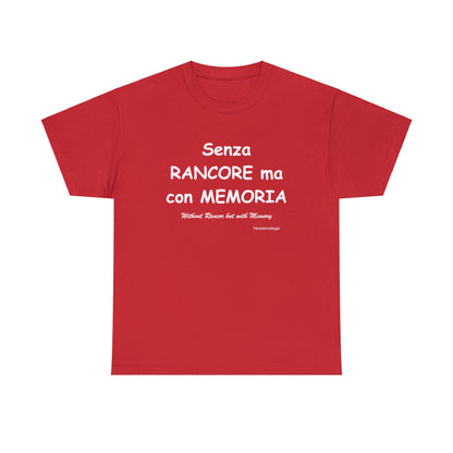 Senza RANCORE ma con MEMORIA Unisex T-Shirt - Fenomenologia Shop