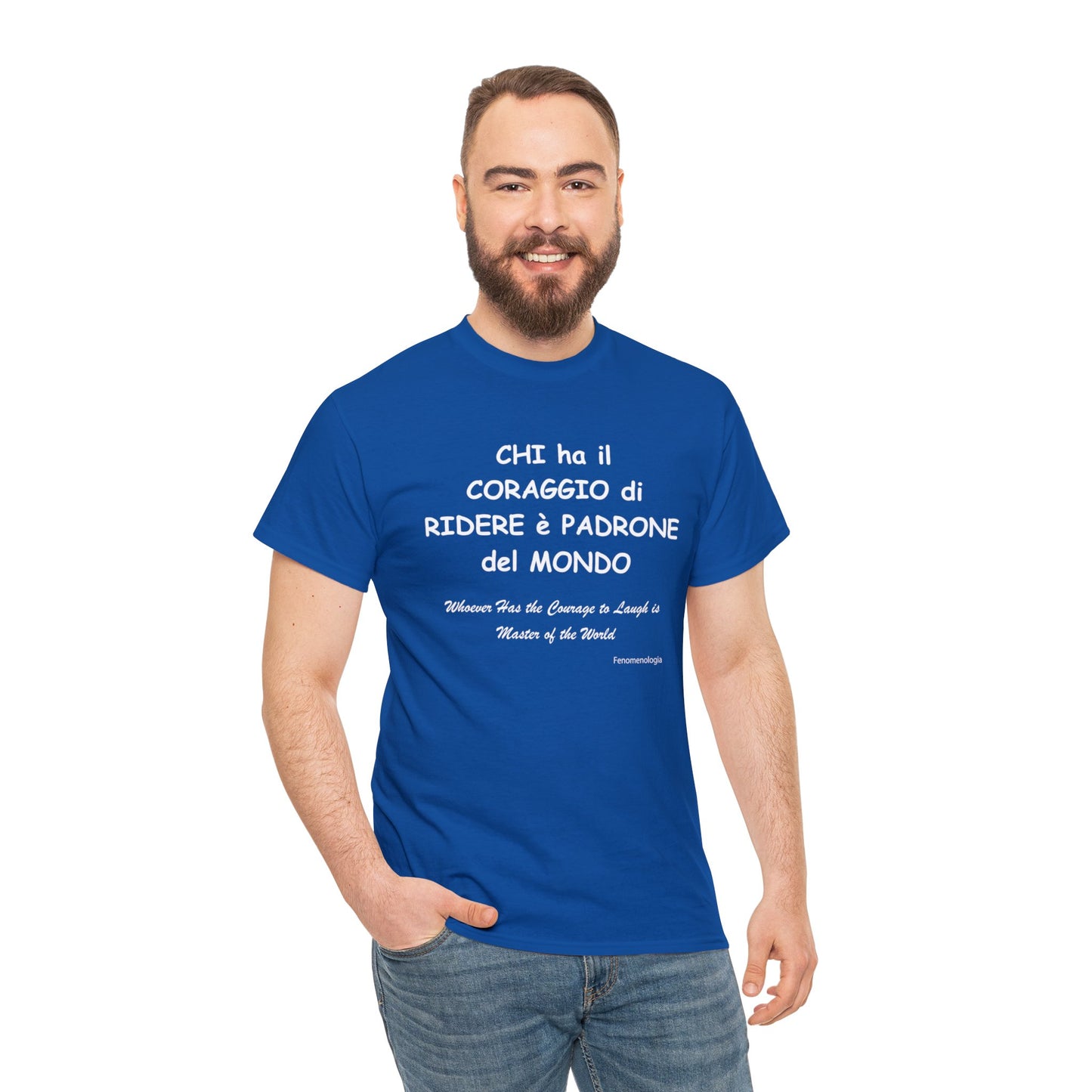 CHI ha il CORAGGIO di RIDERE è PADRONE del MONDO Unisex T-Shirt - Fenomenologia Shop