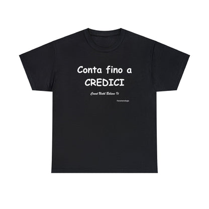 Conta fino a CREDICI Unisex T-Shirt - Fenomenologia Shop